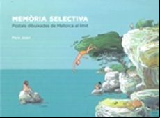 Memoria Selectiva: Postals Dibuixades De Mallorca Al Limit