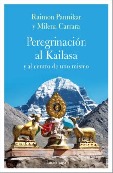 Peregrinación Al Kailasa Y Al Centro De Uno Mismo (ebook)