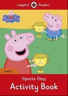 Peppa Pig: Sports Day Activity Book - Ladybird Readers Level 2