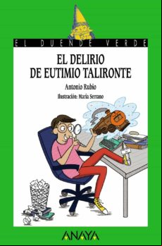 El Delirio De Eutimio Talironte(el Duende Verde)