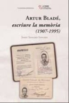 Artur Bladé Escriure La Memoria (1907-1995)