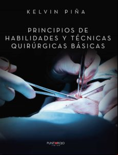 Principios De Habilidades Y Técnicas Quirúrgicas Básicas (ebook)