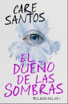 El Dueño De Las Sombras (trilogía Eblus 1) (ebook)