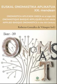 Euskal Onomastika Aplikatua Xxi. Mendean=Onomástica Vasca Aplicada E