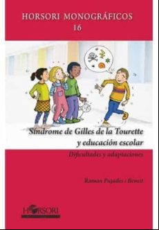 Sindrome De Gilles De La Tourette Y Educacion Escolar: Dificultades Y