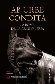Ab Urbe Condita. La Roma De La Gens Valeria (ebook)