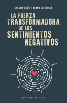 La Fuerza Transformadora De Los Sentimientos Negativos (ebook)