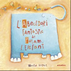 L Abecedari Fantástic De Potam L Elefant