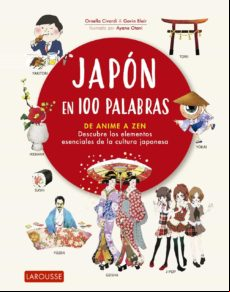 Japon En 100 Palabras. De Anime A Zen