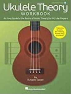 Ukulele Theory Workbook: An Easy Guide To The Basics Of Music Theory