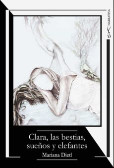 Clara Las Bestias Sueños Y Elefantes (ebook)