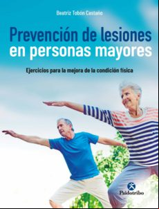 Prevención De Lesiones En Personas Mayores. Ejercicios Para La Mejora