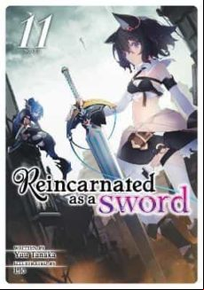 Reincarnated As A Sword (light Novel) Vol. 11 : 11