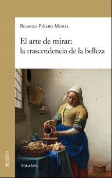 El Arte De Mirar: La Trascendencia De La Belleza