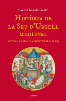 HISTORIA DE LA SEU D URGELL MEDIEVAL (edición en catalán)