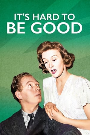 Its Hard to be Good Its Hard to be Good