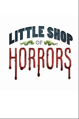 Little Shop of Horrors Little Shop of Horrors
