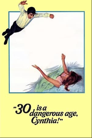 30 Is a Dangerous Age, Cynthia! 30 Is a Dangerous Age, Cynthia!