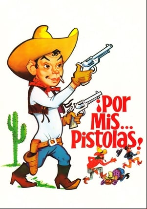 Por mis pistolas