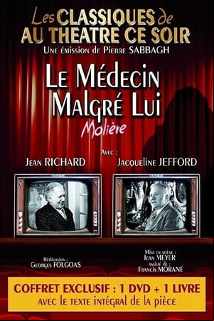 Le Médecin malgré lui Le Médecin malgré lui