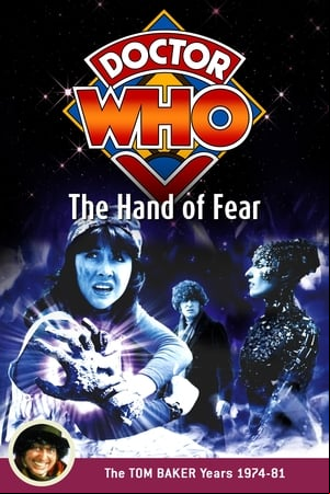 Doctor Who: The Hand of Fear Doctor Who: The Hand of Fear