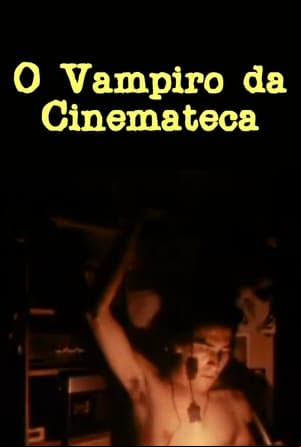 O Vampiro da Cinemateca O Vampiro da Cinemateca