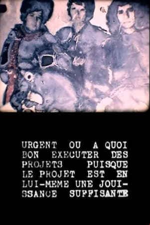Urgent ou à quoi bon exécuter des projets puisque le projet est en lui-même une jouissance suffisante