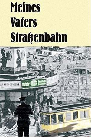 Meines Vaters Straßenbahn Meines Vaters Straßenbahn