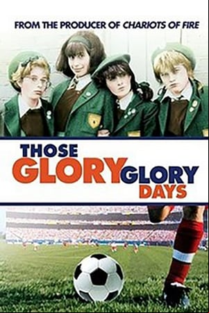 Those Glory Glory Days Those Glory Glory Days
