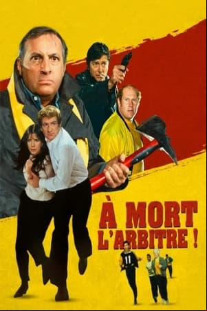 À mort larbitre !