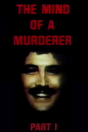 The Mind of a Murderer: Part 1 The Mind of a Murderer: Part 1