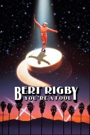 Bert Rigby, Youre a Fool