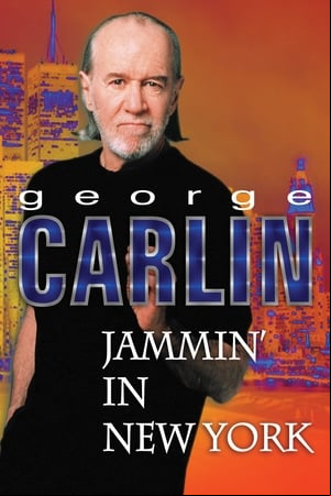 George Carlin: Jammin in New York George Carlin: Jammin in New York