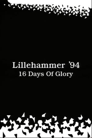 Lillehammer ’94: 16 Days of Glory Lillehammer ’94: 16 Days of Glory
