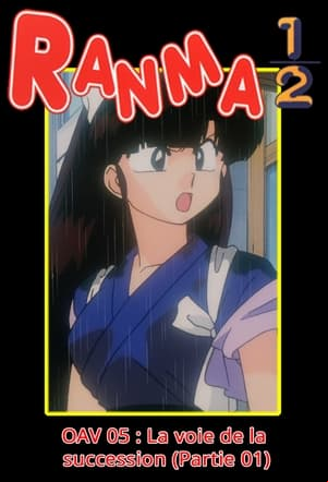 Ranma ½ OVA 05 : Michi o Tsugu Mono (Zempen) Ranma ½ OVA 05 : Michi o Tsugu Mono (Zempen)