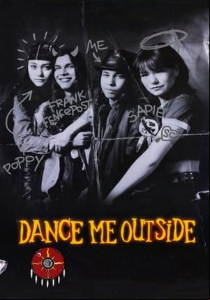 Dance Me Outside Dance Me Outside