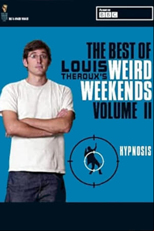 Louis Therouxs Weird Weekends - Self-Fulfillment