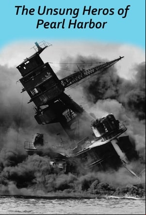 Unsung Heroes of Pearl Harbor Unsung Heroes of Pearl Harbor