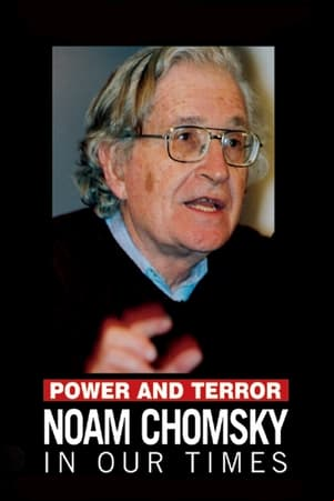 Power and Terror: Noam Chomsky in Our Times