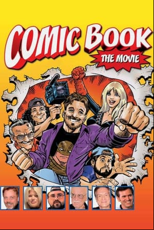 Comic Book: The Movie Comic Book: The Movie