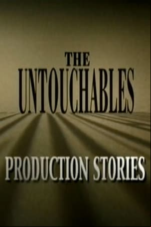 The Untouchables: Production Stories The Untouchables: Production Stories