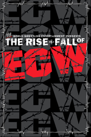 WWE: The Rise + Fall of ECW WWE: The Rise + Fall of ECW