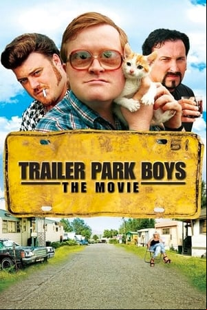 Trailer Park Boys: The Movie Trailer Park Boys: The Movie