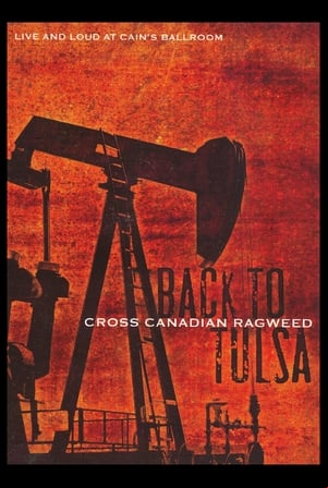 Cross Canadian Ragweed: Back to Tulsa – Live and Loud at Cains Ballroom