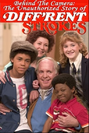 Behind the Camera: The Unauthorized Story of Diffrent Strokes Behind the Camera: The Unauthorized Story of Diffrent Strokes