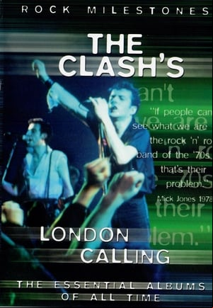 Rock Milestones: The Clashs London Calling Rock Milestones: The Clashs London Calling