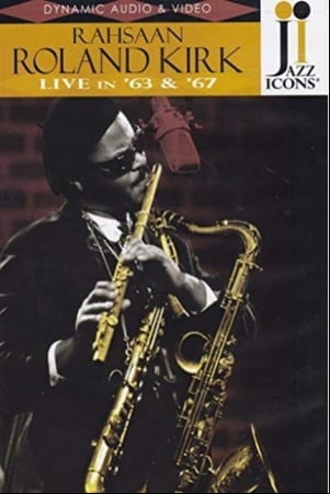 Roland Kirk: Live in 63 & 67