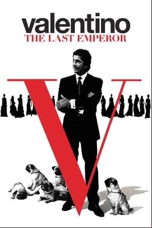 Valentino: The Last Emperor Valentino: The Last Emperor