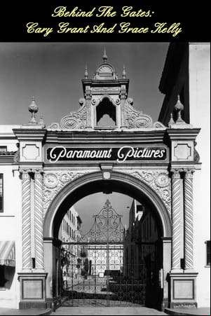 Behind The Gates: Cary Grant And Grace Kelly Behind The Gates: Cary Grant And Grace Kelly