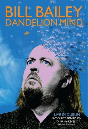 Bill Bailey: Dandelion Mind Bill Bailey: Dandelion Mind